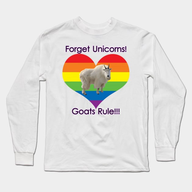 Forget Unicorns, Goats Rule! Long Sleeve T-Shirt by Discotish